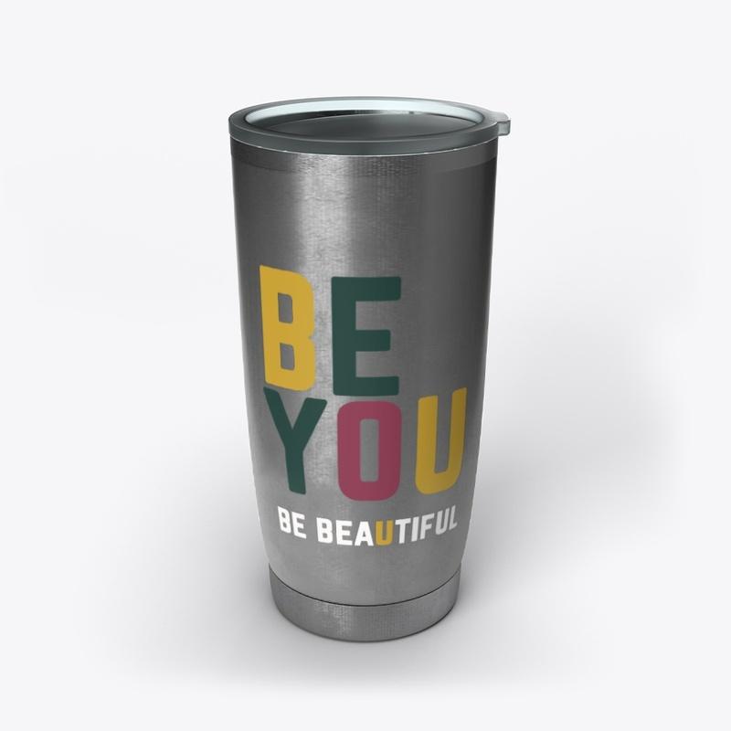 Be You Stainless Steel Tumbler